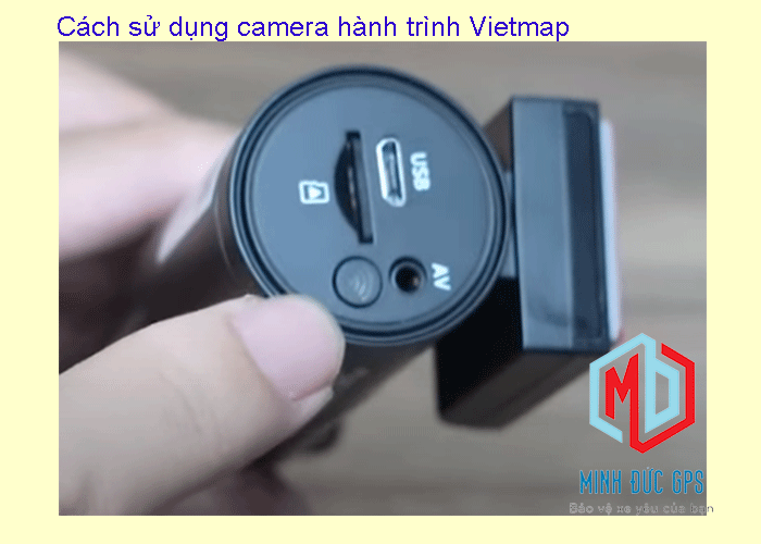 Cách sử dụng Camera Hành Trình Vietmap chi tiết nhất
