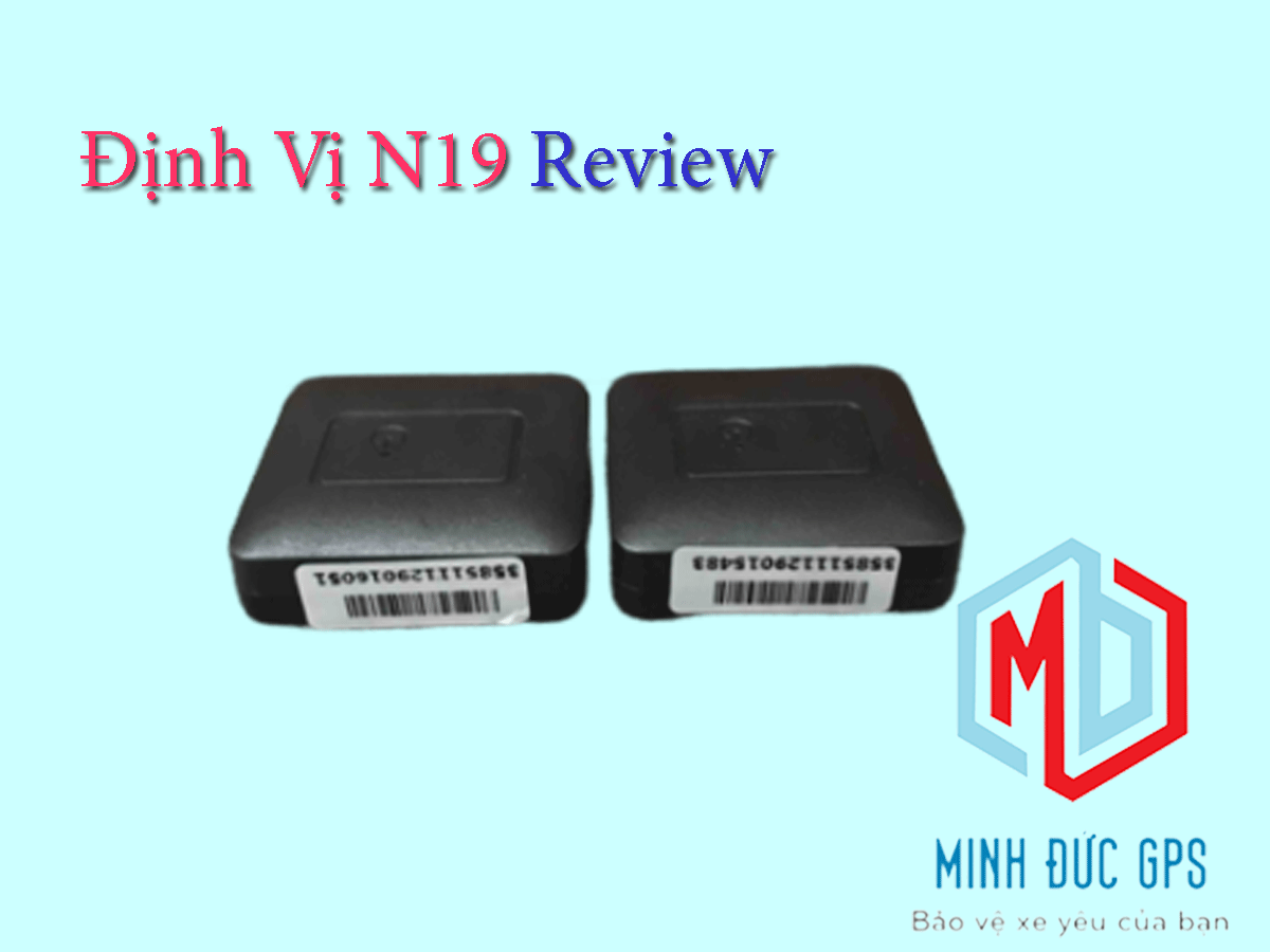 Review thông tin mới nhất về sản phẩm Định Vị N19