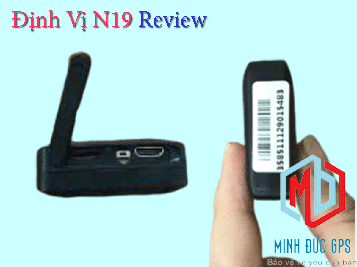 Review thông tin mới nhất về sản phẩm Định Vị N19